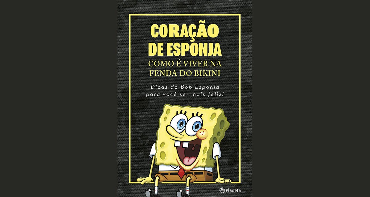 Coração de Esponja – Como é Viver Na Fenda do Bikini: novo lançamento