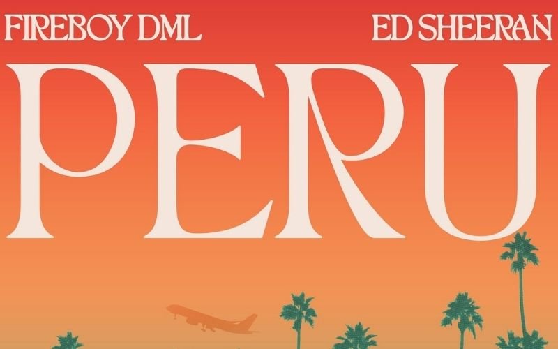 Arte do single Peru parceria de Fireboy DML e Ed Sheeran.