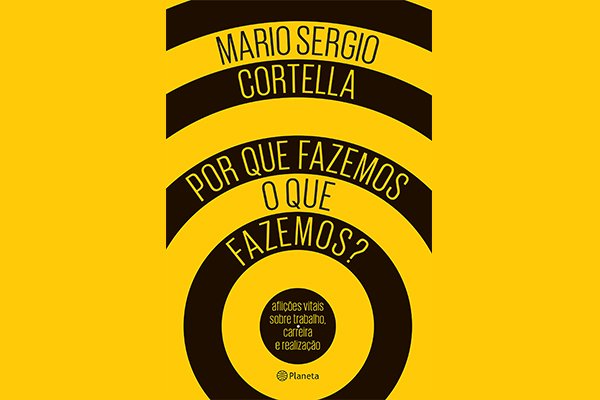 Capa: Por que fazemos o que fazemos? / Editora Planeta / Dia do leitor