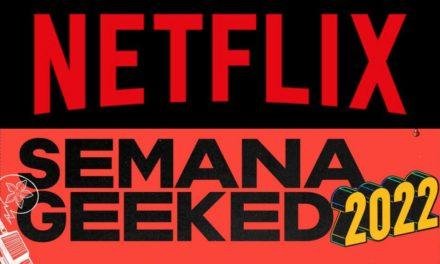 Netflix anuncia segunda edição do Geeked Week