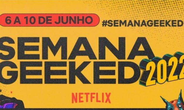 Geeked Week 2022: Netflix divulga programação completa do evento