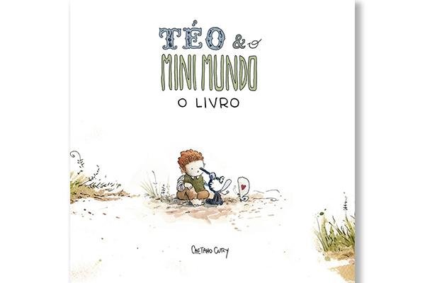 Reprodução: Capa do livro "Téo & O Mini Mundo / Caetano Cury
