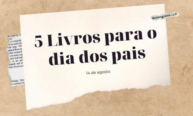 Dia dos Pais: cinco livros para celebrar a data