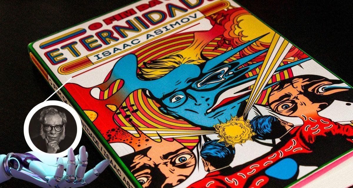Review: “O Fim da Eternidade”, de Isaac Asimov