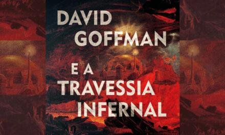David Goffman e a Travessia Infernal une clássicos com fantasia