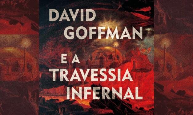 David Goffman e a Travessia Infernal une clássicos com fantasia
