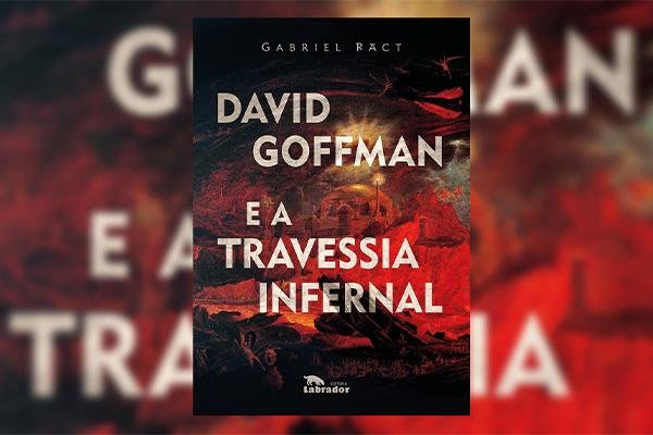 Reprodução: Capa do livro "David Goffman e a travessia infernal" / Gabriel Ract