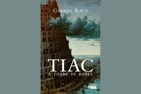 Reprodução: Capa do livro "TIAC: Torre de Babel" / Gabriel Ract