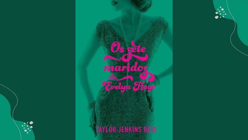 os sete maridos de evelyn hugo taylor jenkins reid