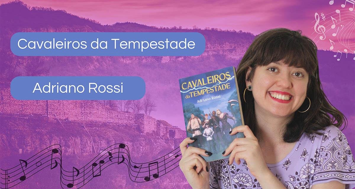 Resenha: Cavaleiros da Tempestade, do autor Adriano Rossi