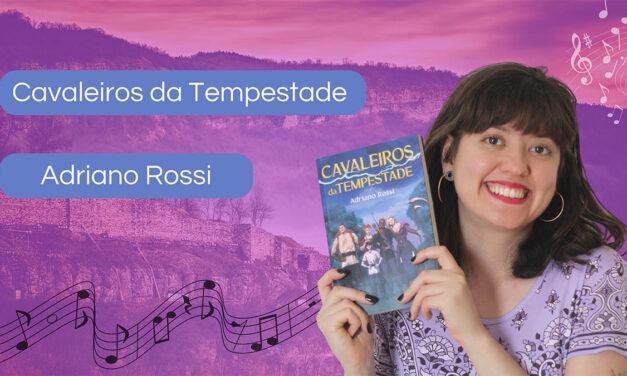 Resenha: Cavaleiros da Tempestade, do autor Adriano Rossi