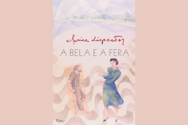 Reprodução capa do livro "A Bela e a Fera" - Clarice Lispector