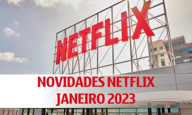 Netflix anuncia novidades para janeiro de 2023