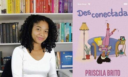 Entrevista com Priscila Brito, autora do livro Desconectada