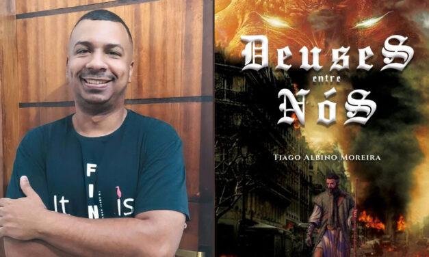 Conheça o livro “Deuses entre nós” de Tiago Albino Moreira