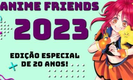 Anime Friends 2023 | Todos os convidados do evento