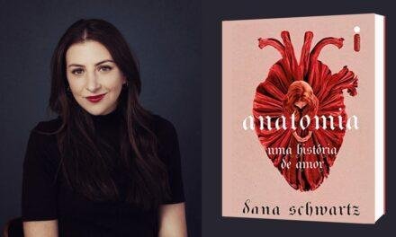 Anatomia: Novo livro de Dana Schwartz chega ao Brasil