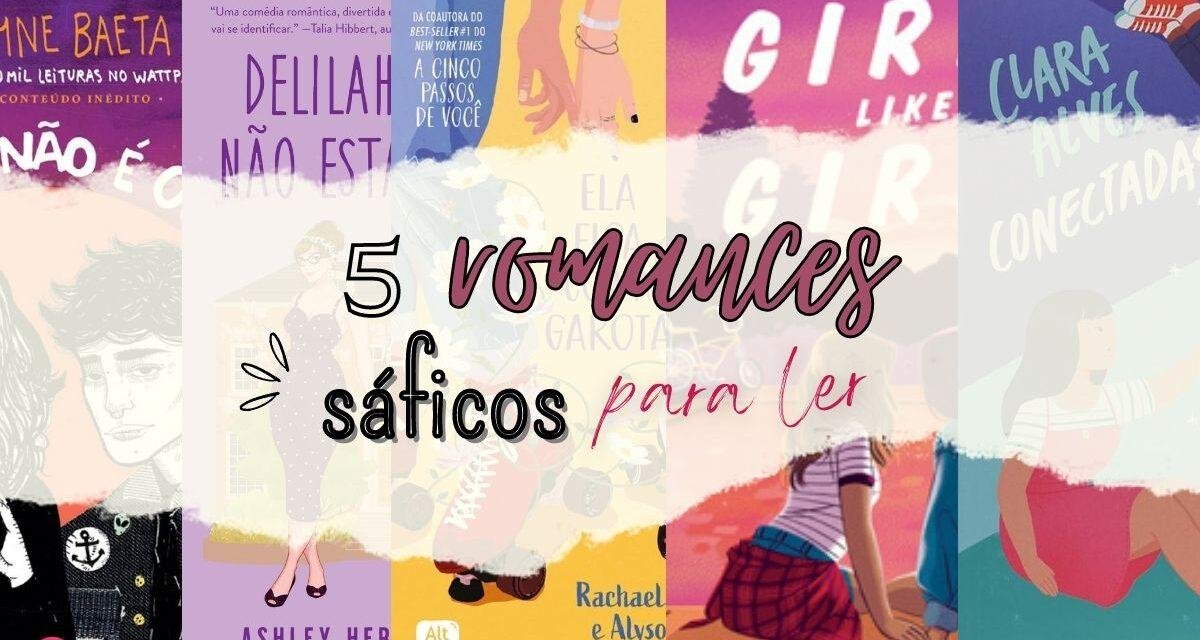 Dia da Visibilidade Lésbica: 5 indicações de livros sáficos