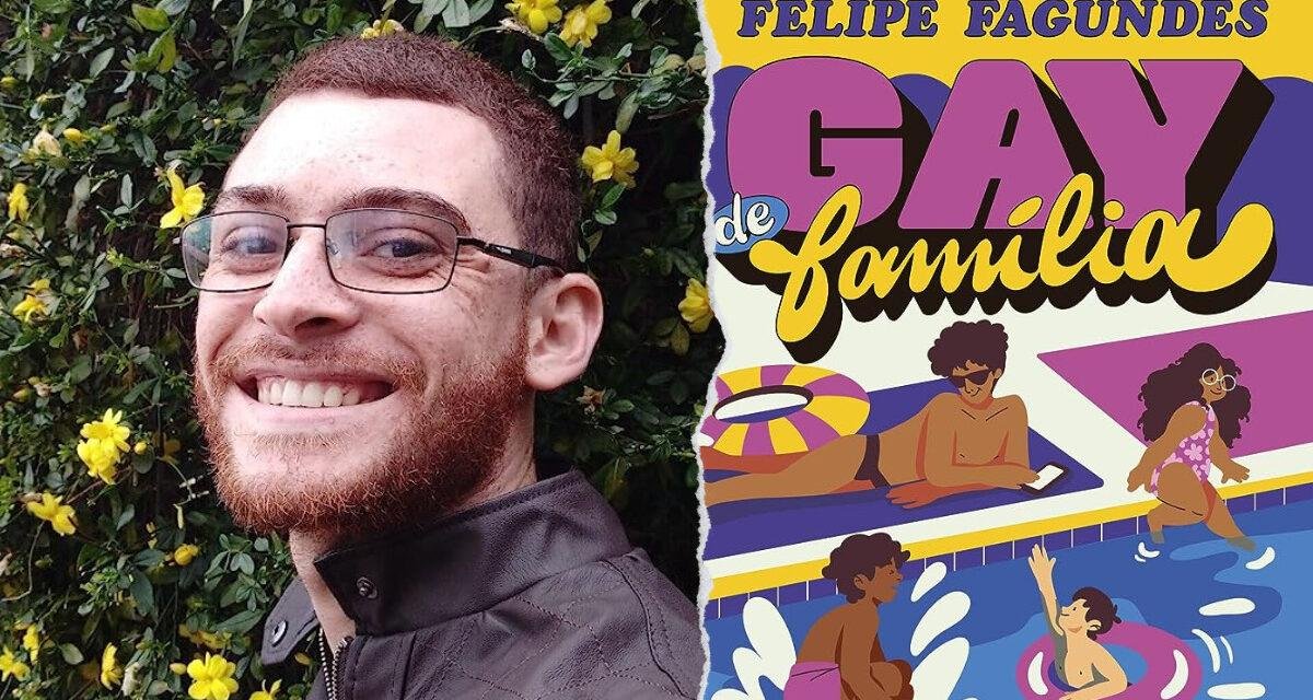 Gay de Família: livro de Felipe Fagundes será adaptado para filme