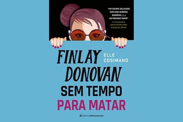 Reprodução: Capa do livro "Finlay Donovan" - Sem Tempo Para Matar / Editora Melhoramentos