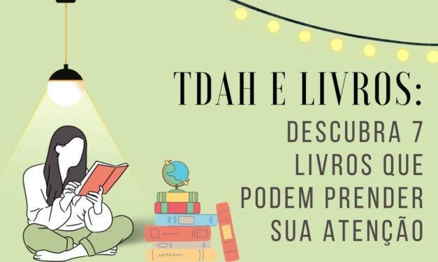 TDAH e Livros: confira títulos que podem prender sua atenção