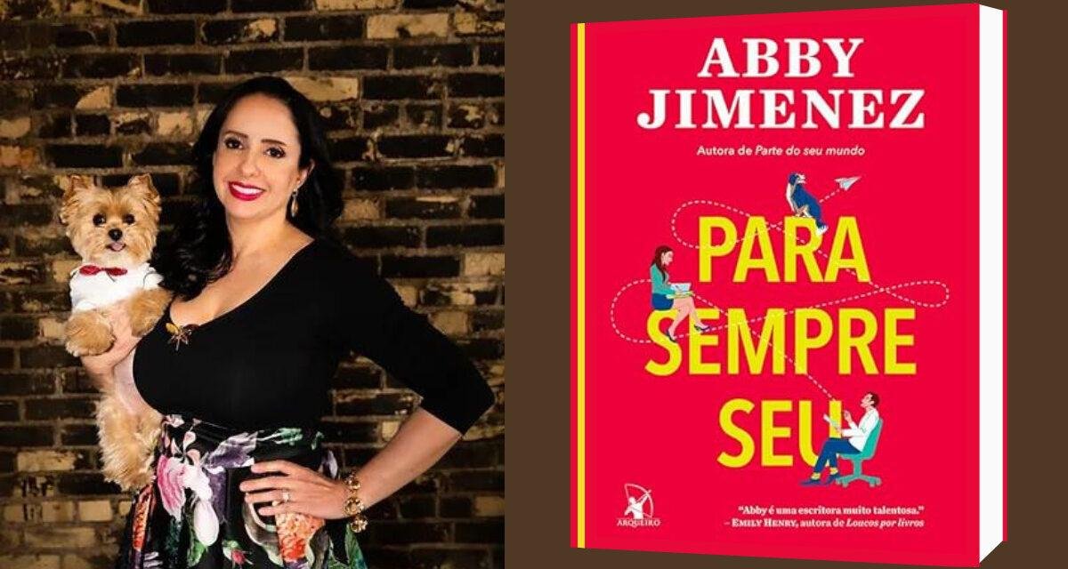Abby Jimenez: livro “Para sempre seu” será lançado em outubro