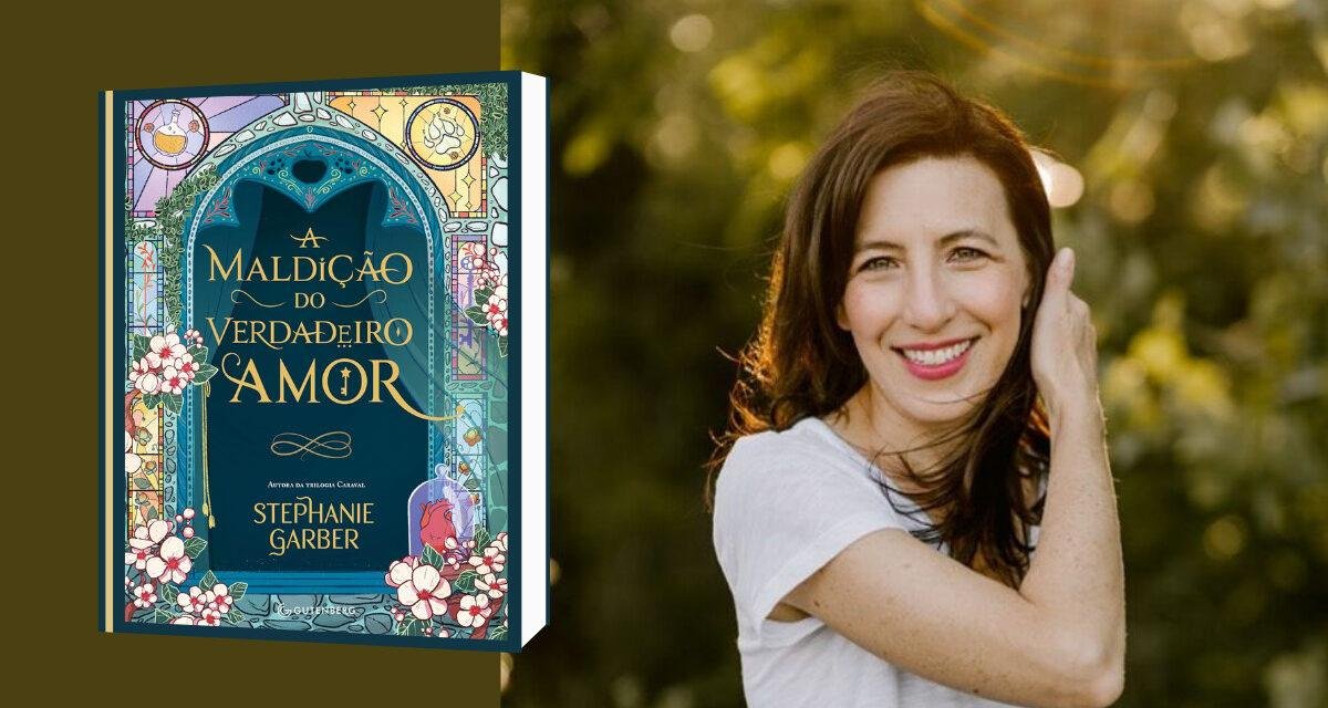 “A Maldição do Verdadeiro Amor” de Stephanie Garber será lançado em novembro