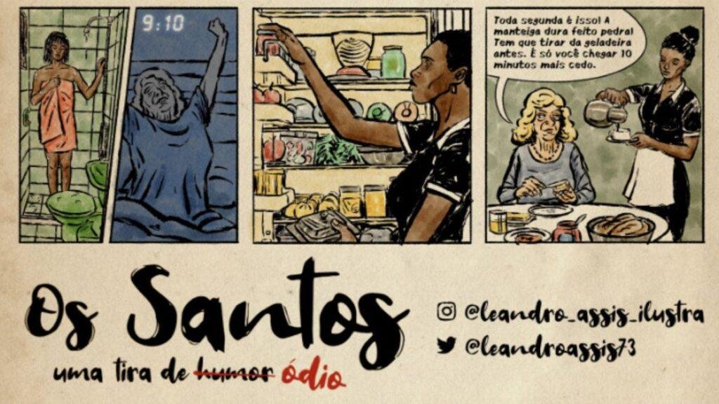 Os santos é uma tirinha de ódio, baseada numa família de classe média baixa e uma família da alta sociedade