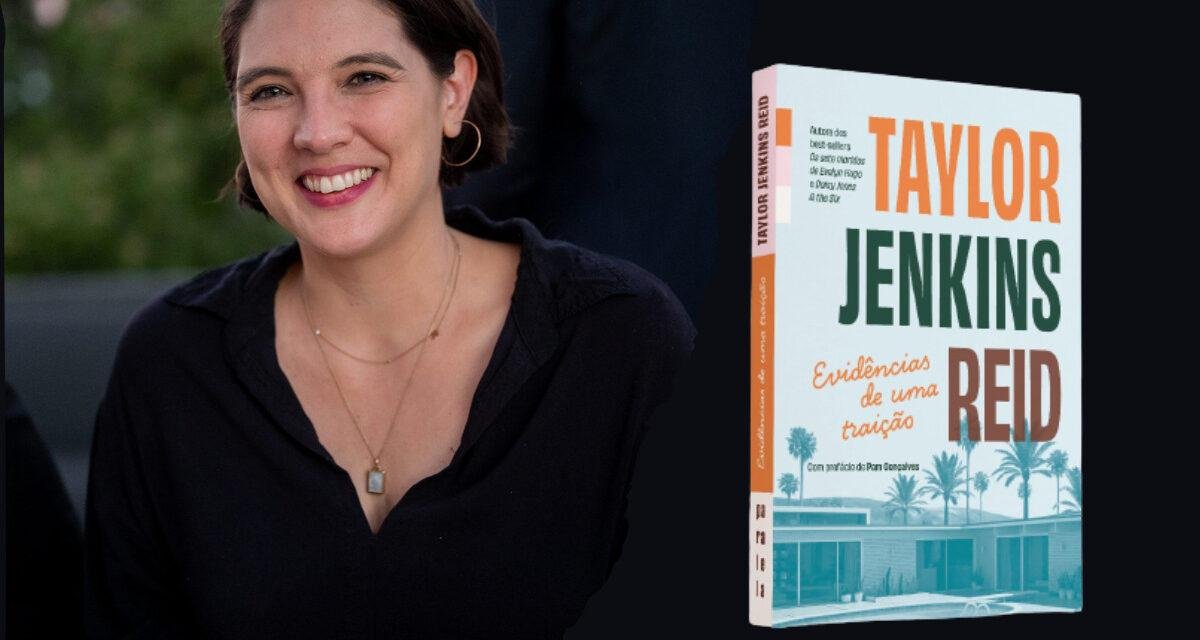 Taylor Jenkins Reid: “Evidências de uma traição” ganha edição especial