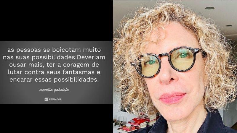 Marília Gabriela, frase retirada do "Pensador".