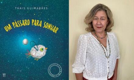 “Um Pássaro Para Sonhar”: Uma jornada poética com Thais Guimarães