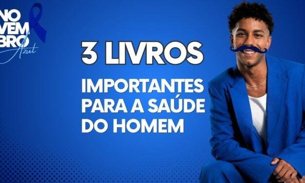 Novembro Azul | 3 livros importantes para a saúde do homem