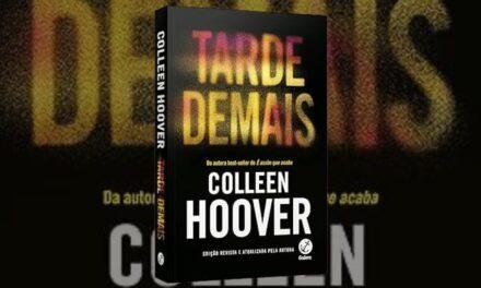 Colleen Hoover anuncia relançamento do livro “Tarde Demais”