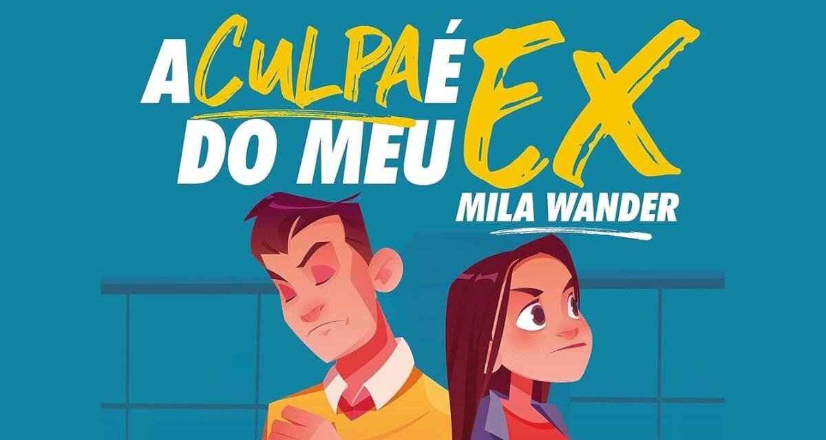 Resenha | A Culpa É do Meu Ex