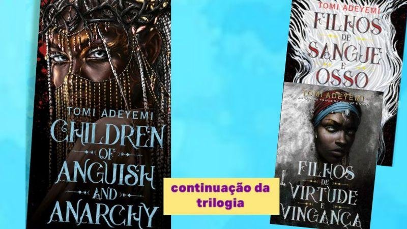 Children of anguish and anarchy, continuação da trologia filhos de sangue e osso e filhos de virtude e vingança