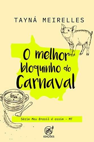 Imagem da capa do livro "O melhor bloquinho do Carnaval" de Tayná Meirelles. 