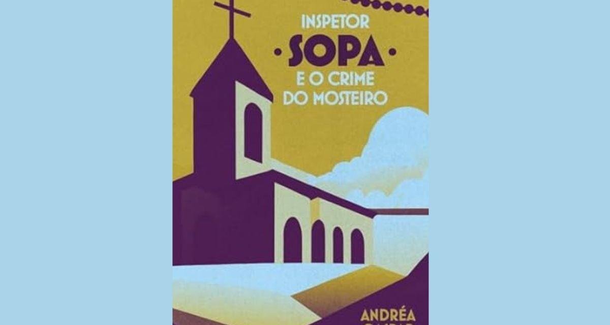 Resenha: “Inspetor Sopa e o Crime do Mosteiro”