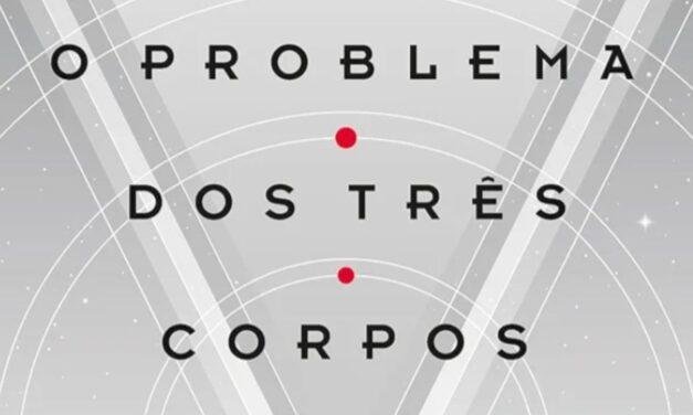 Conheça “O Problema dos Três Corpos”, livro que baseou série da Netflix
