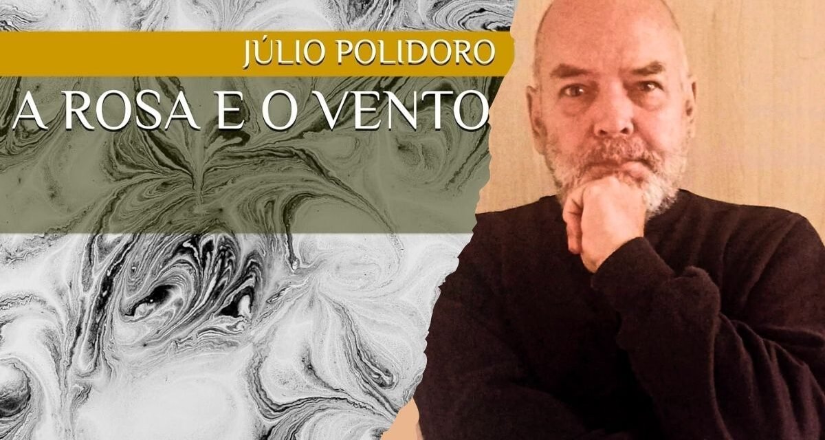 Poeta Júlio Polidoro lança “A rosa e o vento”, seu primeiro e-book de poesias