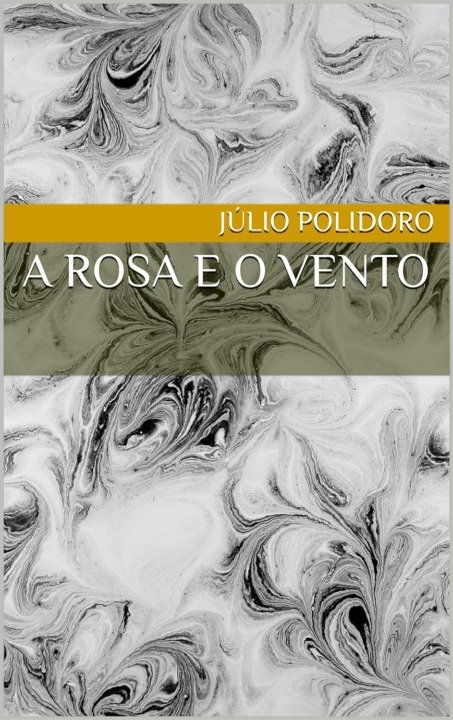 poeta Júlio Polidoro lança A rosa e o vento