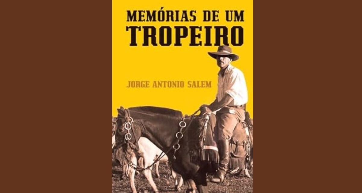 Resenha: “Memórias de um Tropeiro” de Jorge Antônio Salem
