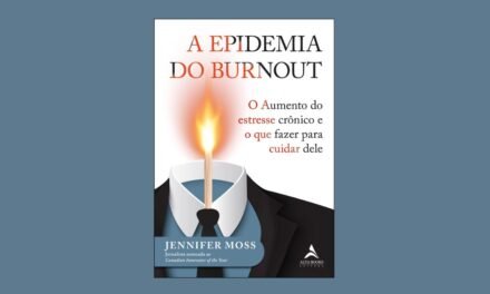 “A Epidemia do Burnout”: Como prevenir a doença silenciosa