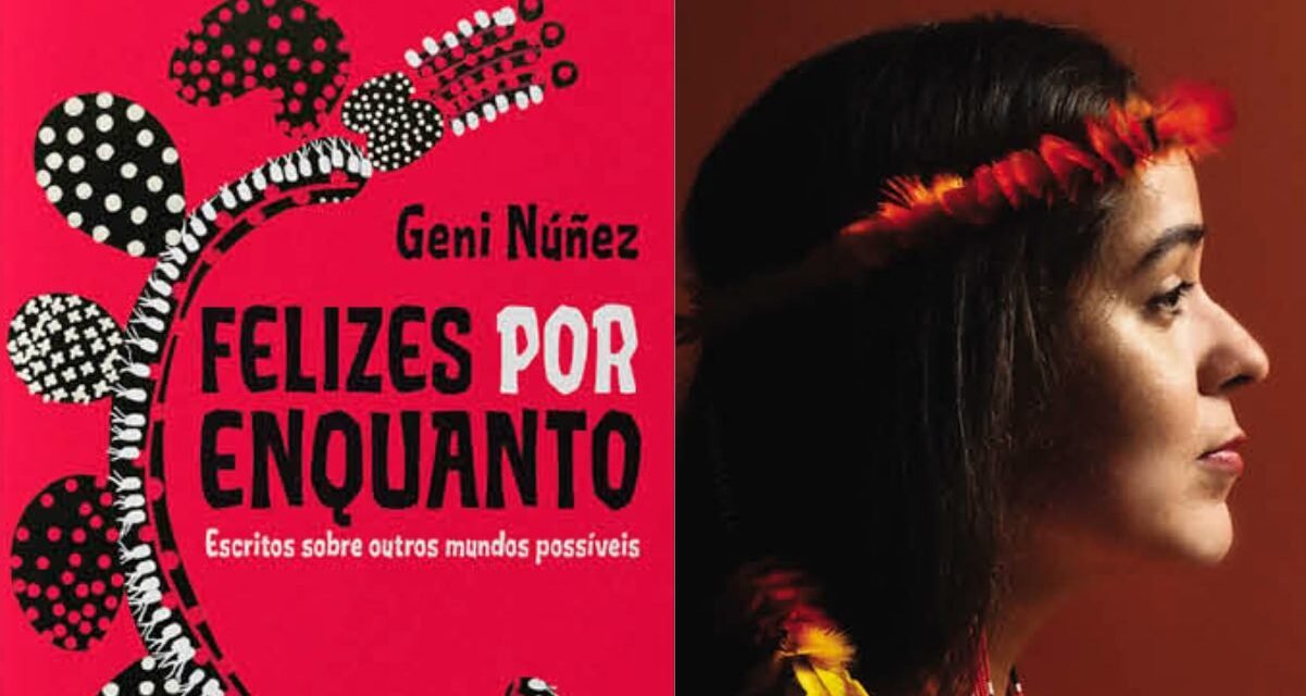 Geni Nuñez lança seu livro de poesia “Felizes por Enquanto”