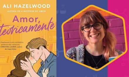 “Amor Teoricamente”: Conheça o livro de Ali Hazelwood