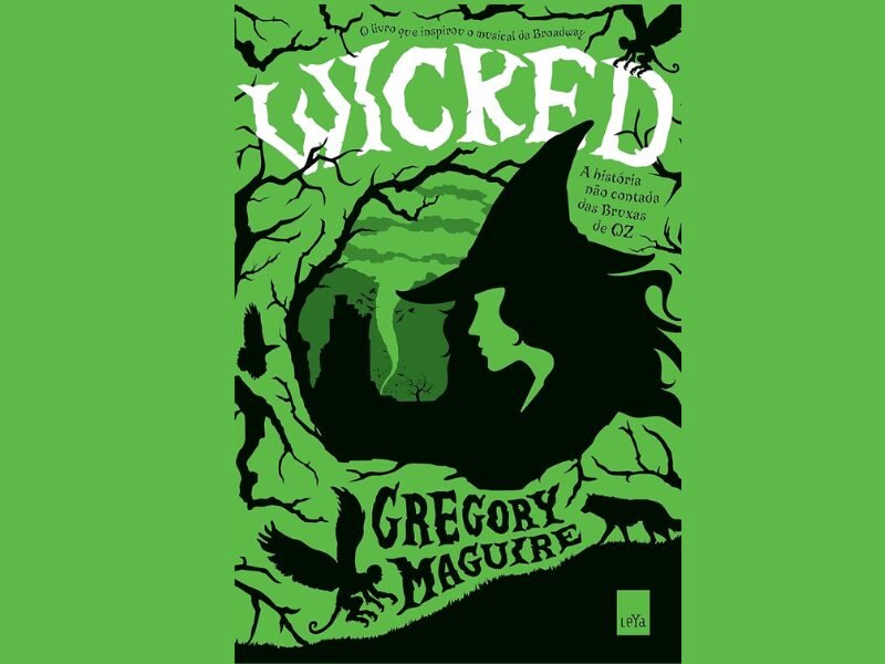 Wicked - A História Não Contada Das Bruxas De Oz"