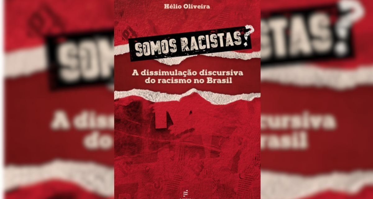 “Somos racistas?” Hélio Oliveira aborda discurso de racismo no Brasil