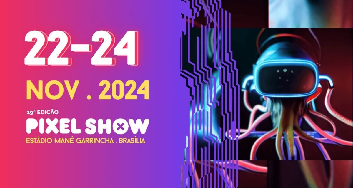 Começa em Brasília o Pixel Show 2024: Festival de Inovação, Arte e Design