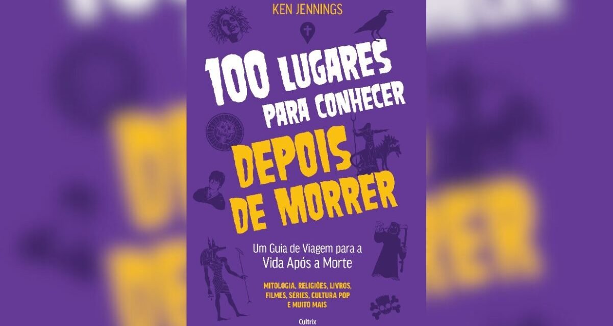 Um Guia de Viagem para a Vida Após a Morte