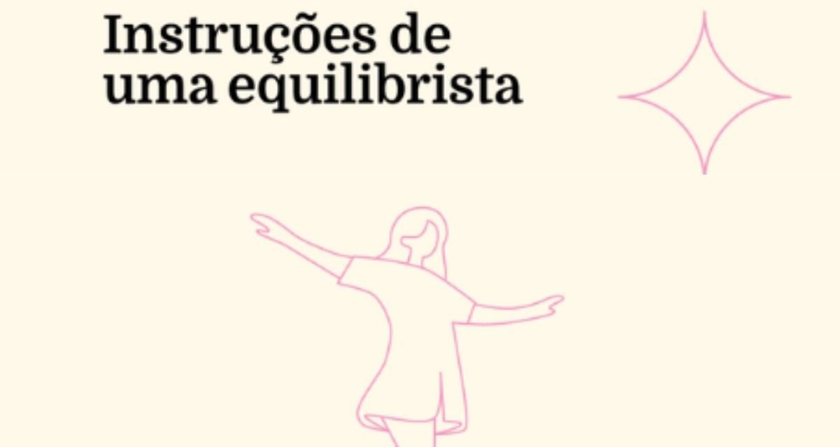 Talita Franceschini estreia com “Instruções de uma Equilibrista”