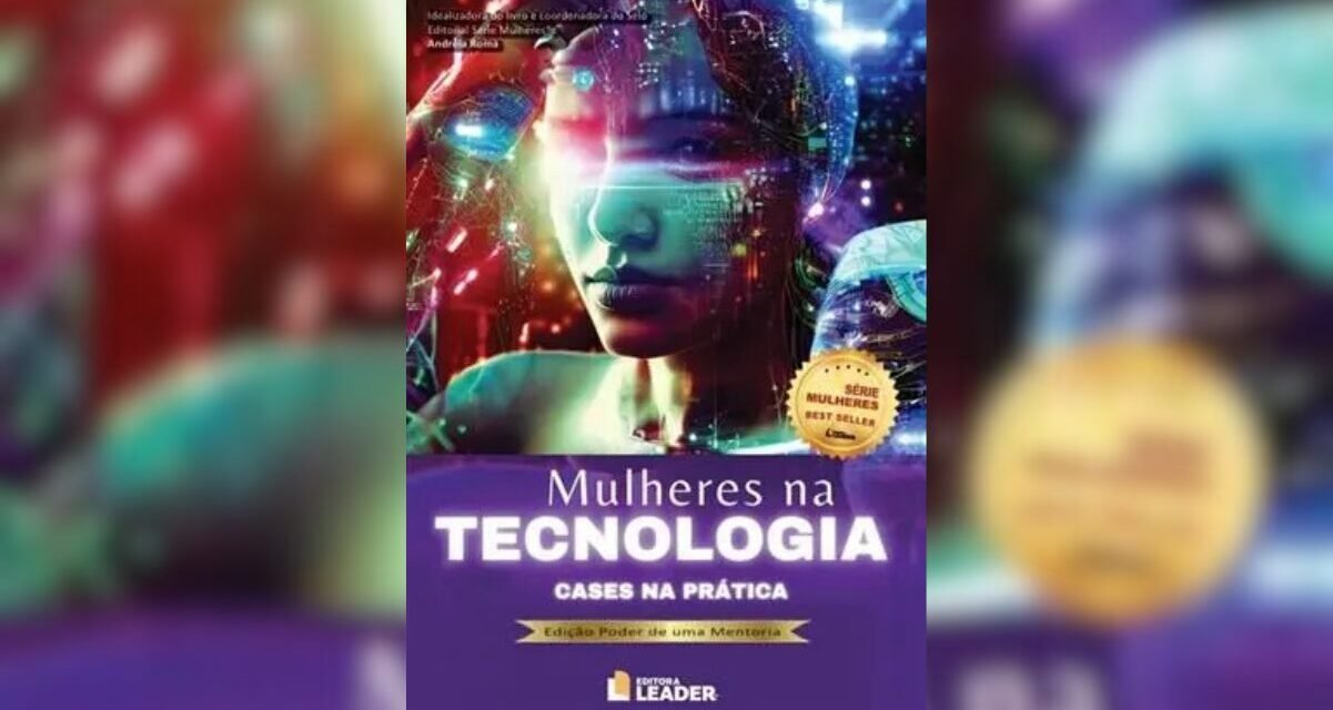“Mulheres na Tecnologia”, a voz feminina no setor tecnológico